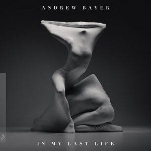 In My Last Life   Andrew Bayer Album Review   The Review Geek - 87