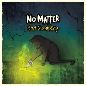 No Matter   Bad Chemistry   Album Review - 65